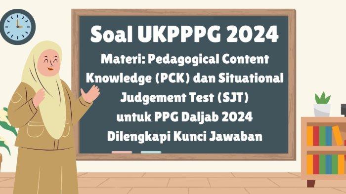 20-soal-ukpppg-2024-beserta-kunci-jawaban-materi-pck-dan-sjt-sebagai-latihan_ec4bf2b.jpg