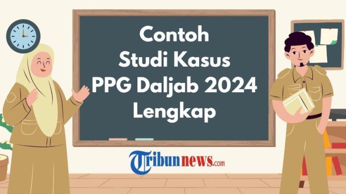 5-contoh-studi-kasus-ppg-daljab-2024-lengkap-berbagai-kondisi-untuk-sd-smp-sma-dan-smk_af74cd4.jpg