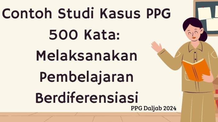 contoh-studi-kasus-ppg-500-kata-sebagai-referensi-melaksanakan-pembelajaran-berdiferensiasi_182a187.jpg