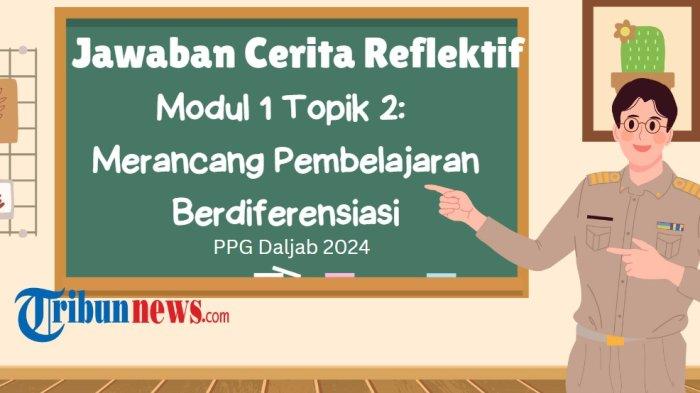 jawaban-cerita-reflektif-modul-1-topik-2-merancang-pembelajaran-berdiferensiasi-ppg-2024_ff2cdcc.jpg