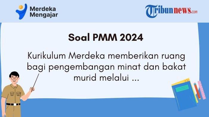 jawaban-pmm-kurikulum-merdeka-memberikan-ruang-bagi-pengembangan-minat-dan-bakat-murid-melalui_3bba421.jpg