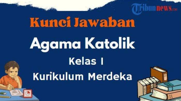 kunci-jawaban-agama-katolik-kelas-1-halaman-12-kurikulum-merdeka_6724620.jpg