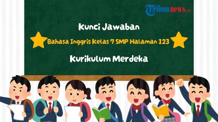 kunci-jawaban-bahasa-inggris-kelas-7-smp-halaman-123-kurikulum-merdeka-make-sentences_de889f3.jpg