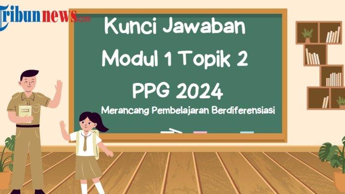 kunci-jawaban-modul-1-topik-2-ppg-2024-latihan-pemahaman-merancang-pembelajaran-berdiferensiasi_040d561.jpg