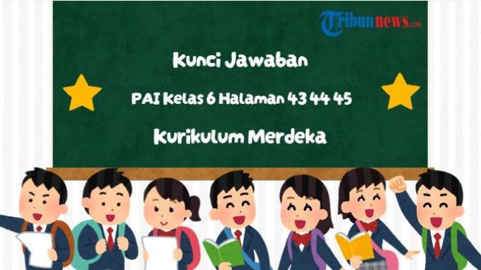 kunci-jawaban-pai-kelas-6-halaman-43-44-45-kurikulum-merdeka-bab-2-allah-swt-maha-segalanya_ff19723.jpg