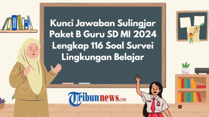 kunci-jawaban-sulingjar-paket-b-guru-sd-mi-2024-lengkap-116-soal-survei-lingkungan-belajar_5fa7bf0.jpg