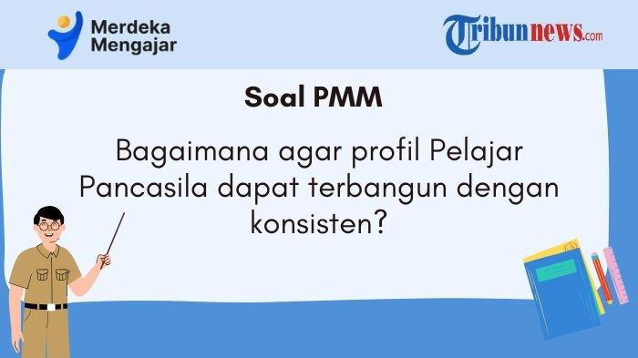 pmm-bagaimana-agar-profil-pelajar-pancasila-dapat-terbangun-dengan-konsisten_df05f06.jpg