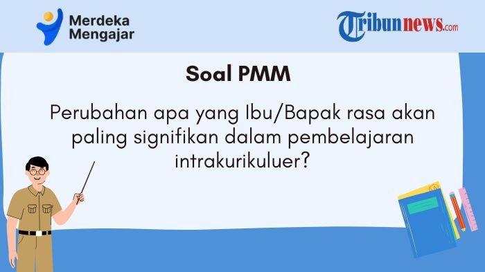 pmm-perubahan-apa-yang-ibu-bapak-rasa-akan-paling-signifikan-dalam-pembelajaran-intrakurikuler_c7babb5.jpg