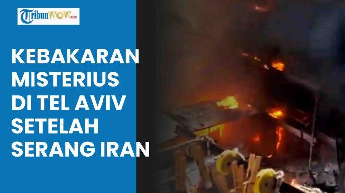 video-kebakaran-misterius-terjadi-di-tel-aviv-seusai-serang-iran-warga-israel-terjebak-di-gedung_5d55fee.jpg