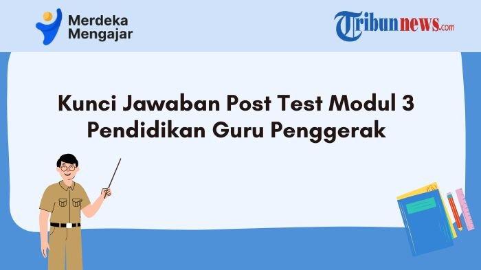 10-soal-dan-kunci-jawaban-post-test-modul-3-pendidikan-guru-penggerak_8397d16.jpg