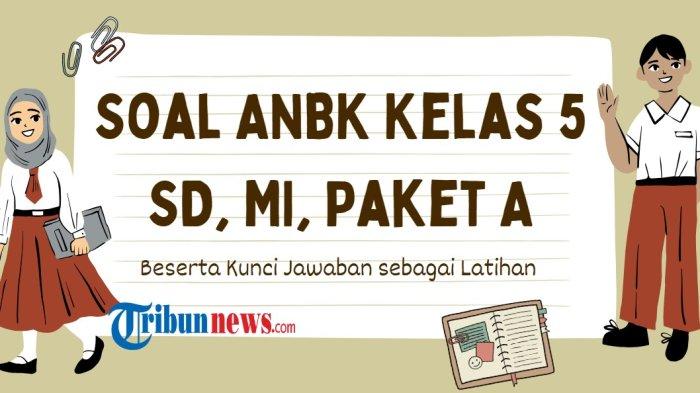 80-soal-anbk-sd-mi-paket-a-kelas-5-materi-literasi-numerasi-untuk-latihan-beserta-kunci-jawaban_7a478cb.jpg