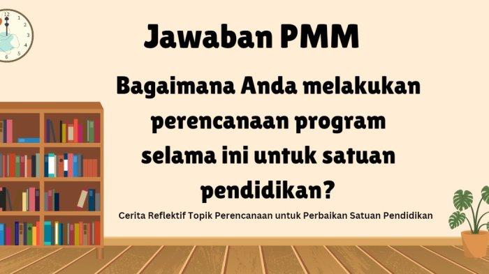 jawaban-bagaimana-anda-melakukan-perencanaan-program-selama-ini-untuk-satuan-pendidikan-pmm_c90406f.jpg