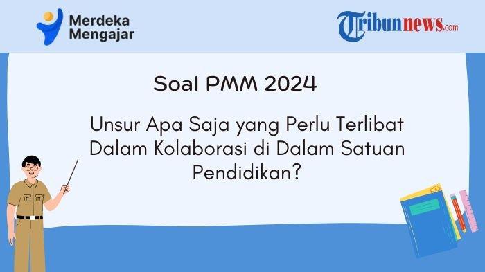 jawaban-modul-3-pmm-unsur-apa-saja-yang-perlu-terlibat-dalam-kolaborasi-di-dalam-satuan-pendidikan_3abc89e.jpg