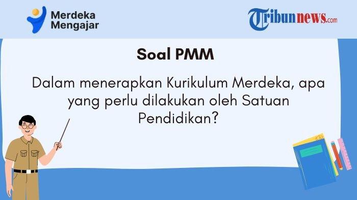 jawaban-pmm-dalam-menerapkan-kurikulum-merdeka-apa-yang-perlu-dilakukan-oleh-satuan-pendidikan_8af1ca0.jpg