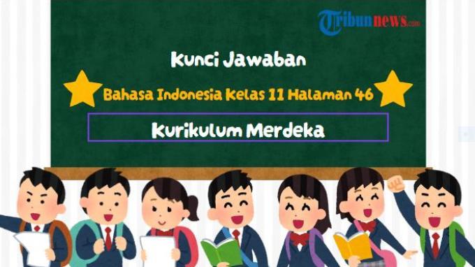 kunci-jawaban-bahasa-indonesia-kelas-11-sma-kurikulum-merdeka-halaman-46_6cf0864.jpg