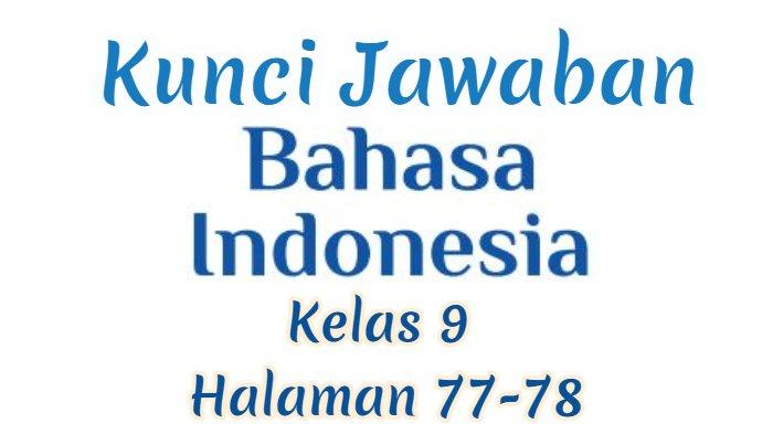 kunci-jawaban-bahasa-indonesia-kelas-9-halaman-77-78-kurikulum-merdeka-kegiatan-4_7cd5949.jpg