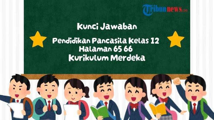 kunci-jawaban-pendidikan-pancasila-kelas-12-halaman-65-66-kurikulum-merdeka-bab-2-uji-kompetensi_c48b91c.jpg