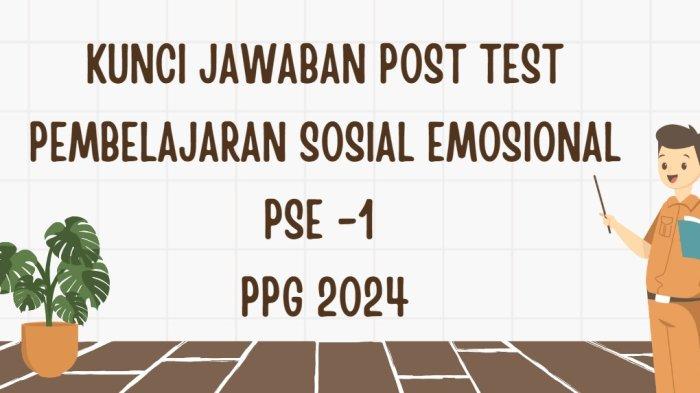 kunci-jawaban-post-test-pembelajaran-sosial-emosional-pse-1-ppg-2024-anda-datang-ke-sekolah_c7d90ad.jpg