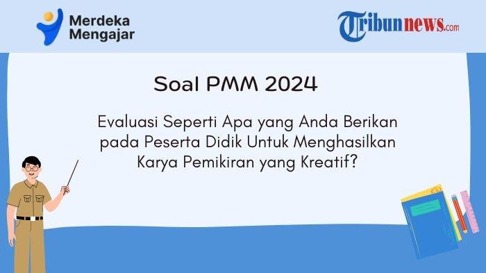 pmm-evaluasi-seperti-apa-anda-berikan-ke-peserta-didik-untuk-hasilkan-karya-pemikiran-yang-kreatif_80b2bd6.jpg