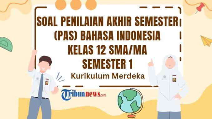 20-soal-pas-bahasa-indonesia-kelas-12-semester-1-tahun-2024-lengkap-dengan-kunci-jawabannya_6336635.jpg