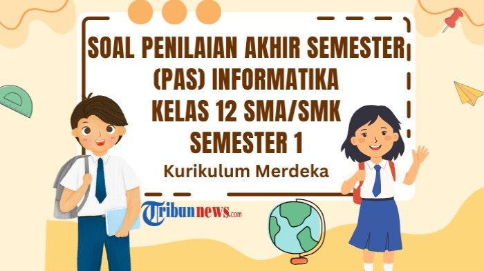 25-soal-pas-informatika-kelas-12-semester-1-kurikulum-merdeka-dan-kunci-jawaban-sas-uas_e0199d0.jpg