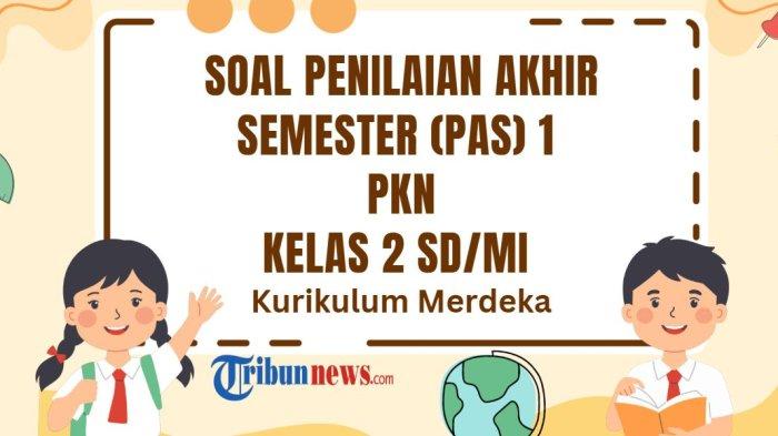 25-soal-pas-pkn-kelas-2-semester-1-kurikulum-merdeka-dan-kunci-jawaban-sas-uas_cabe0cd.jpg