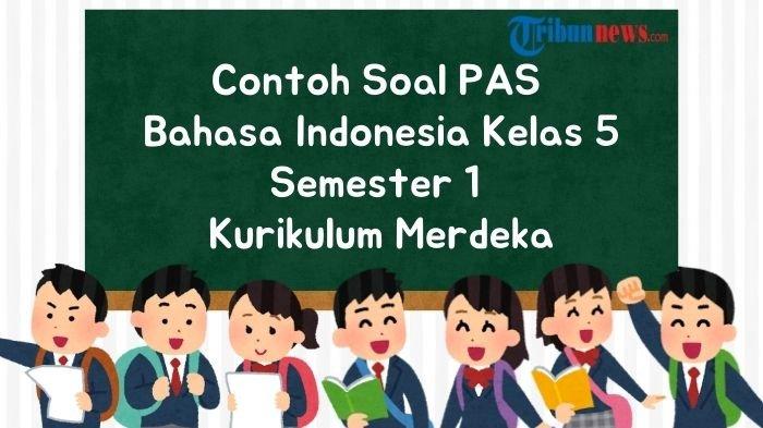 30-soal-pas-bahasa-indonesia-kelas-5-sd-semester-1-kurikulum-merdeka-dan-kunci-jawaban-sas-uas_9809038.jpg