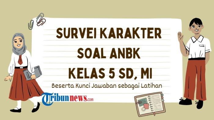 30-soal-survei-karakter-anbk-sd-mi-2024-dan-kunci-jawabannya_56dbc95.jpg