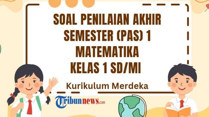 50-soal-pas-matematika-kelas-1-semester-1-kurikulum-merdeka-dan-kunci-jawaban-sas-uas_bd6726b.jpg