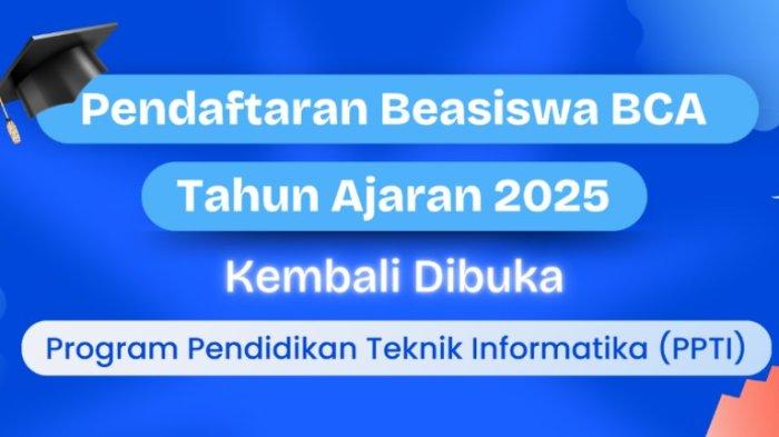 beasiswa-ppti-bca-2025-bagi-siswa-dan-lulusan-sma-smk-beri-uang-saku-hingga-penawaran-kerja_e5bebb1.jpg