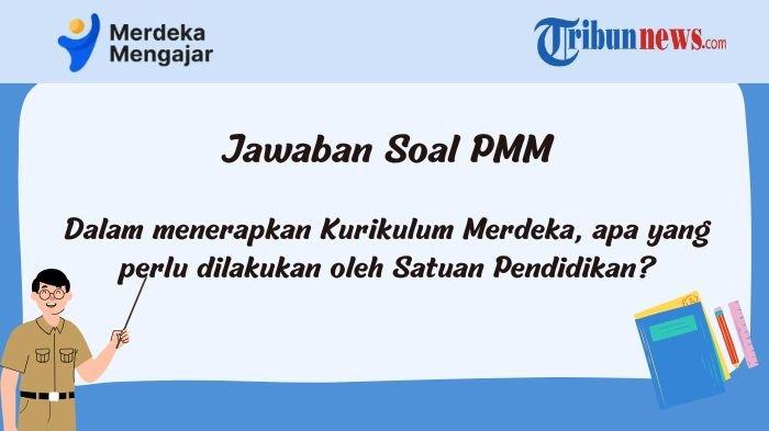 dalam-menerapkan-kurikulum-merdeka-apa-yang-perlu-dilakukan-oleh-satuan-pendidikan-pmm_5148955.jpg