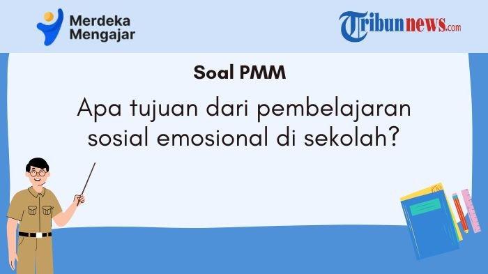 jawaban-pmm-apa-tujuan-dari-pembelajaran-sosial-emosional-di-sekolah_e591ca6.jpg