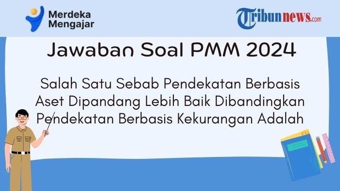 jawaban-pmm-sebab-pendekatan-berbasis-aset-dipandang-lebih-baik-dari-pendekatan-berbasis-kekurangan_e634065.jpg