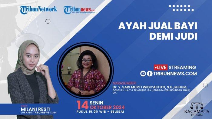 kacamata-hukum-tribunnews-14-oktober-2024-ayah-jual-bayi-demi-judi_e7707a4.jpg