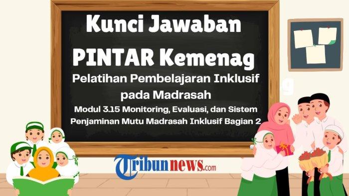 kunci-jawaban-3-15-monitoring-evaluasi-dan-sistem-penjaminan-mutu-madrasah-inklusif-bagian-2_bb73a66.jpg