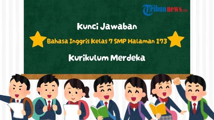 kunci-jawaban-bahasa-inggris-kelas-7-smp-halaman-173-kurikulum-merdeka-answer-the-questions_49b8d30.jpg