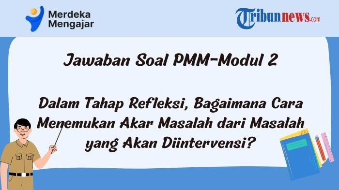 pmm-dalam-tahap-refleksi-bagaimana-cara-menemukan-akar-masalah-dari-masalah-yang-akan-diintervensi_6054b66.jpg