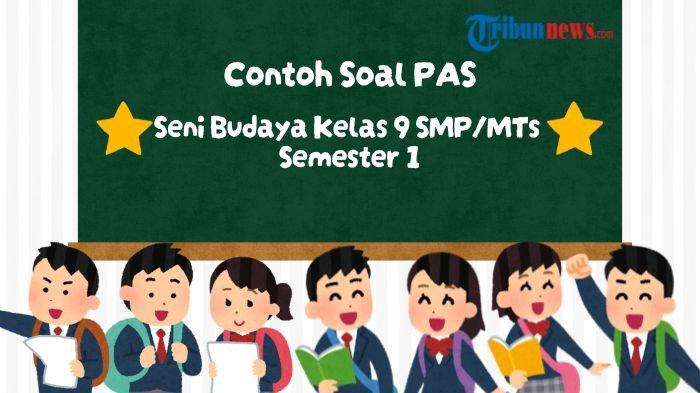 20-soal-pas-seni-budaya-kelas-9-semester-1-lengkap-dengan-kunci-jawaban_3265385.jpg