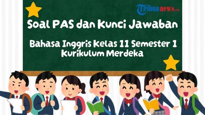 25-soal-pas-bahasa-inggris-kelas-11-semester-1-kurikulum-merdeka-lengkap-dengan-kunci-jawaban_c3d437f.jpg