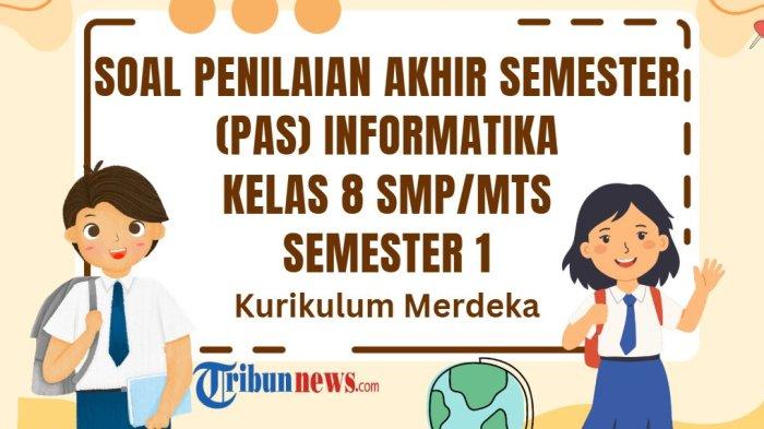 40-soal-pas-informatika-kelas-8-semester-1-kurikulum-merdeka-dan-kunci-jawaban-sas-uas_72c3a9b.jpg