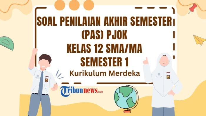 40-soal-pas-pjok-kelas-12-semester-1-kurikulum-merdeka-beserta-kunci-jawabannya_5e78ac8.jpg