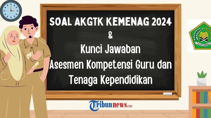 60-soal-akgtk-kemenag-2024-dan-kunci-jawaban-materi-lengkap-asesmen-kompetensi-guru-madrasah_41b5ad6.jpg