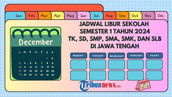 jadwal-libur-sekolah-semester-ganjil-2024-di-jawa-tengah-untuk-siswa-tk-sd-smp-sma-smk-dan-slb_c179570.jpg