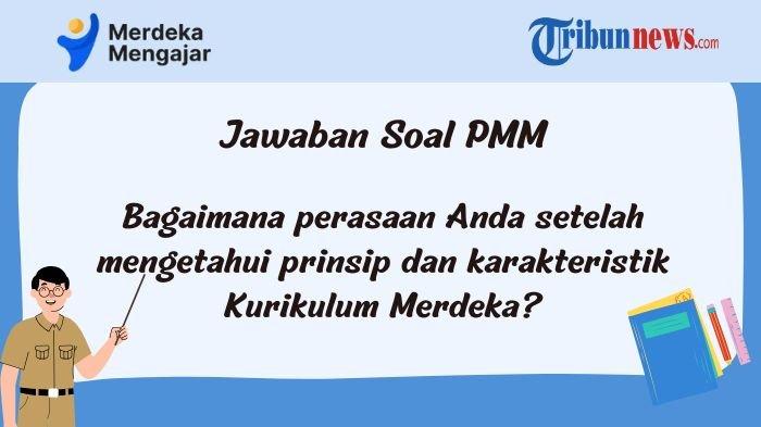 jawaban-pmm-bagaimana-perasaan-anda-setelah-mengetahui-prinsip-dan-karakteristik-kurikulum-merdeka_dea4df7.jpg