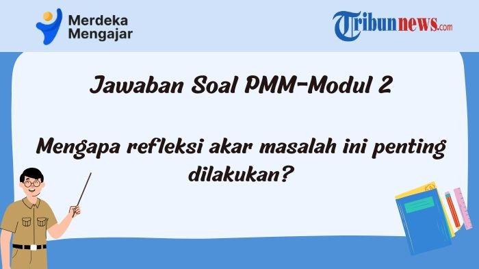 jawaban-pmm-mengapa-refleksi-akar-masalah-ini-penting-dilakukan_870fa13.jpg