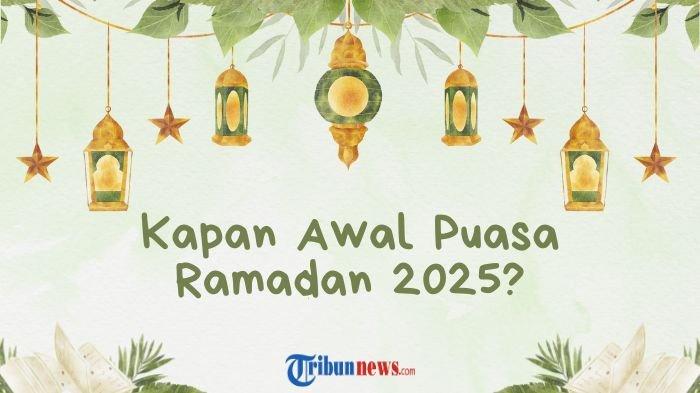 kapan-awal-puasa-ramadan-2025-catat-tanggalnya_1df7575.jpg