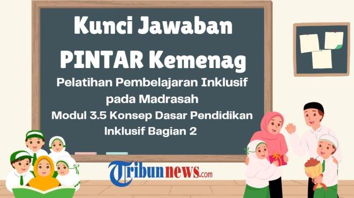 kunci-jawaban-3-5-konsep-dasar-pendidikan-inklusif-bagian-2-pelatihan-madrasah-pintar-kemenag_a7581b7.jpg