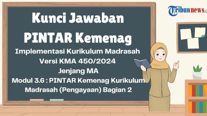 kunci-jawaban-modul-3-6-pintar-kemenag-kurikulum-madrasah-pengayaan-bagian-2-ikm-versi-kma-450-ma_d965478.jpg