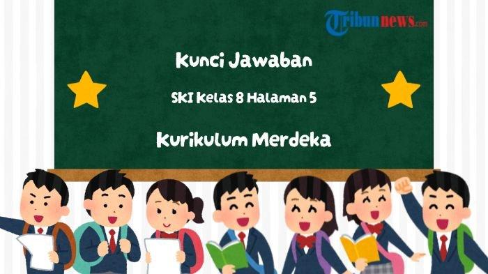 kunci-jawaban-ski-kelas-8-halaman-5-kurikulum-merdeka-bab-1-pertanyaanku_0e12138.jpg