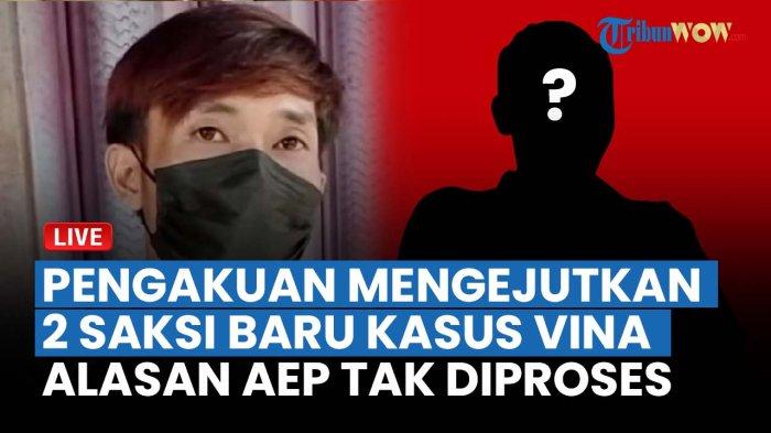 live-pengakuan-mengejutkan-2-saksi-baru-kasus-vina-hingga-alasan-bareskrim-tak-proses-laporan-aep_6c026f1.jpg